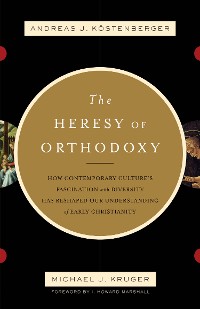 Cover The Heresy of Orthodoxy (Foreword by I. Howard Marshall)