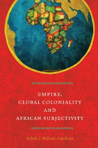 Cover Empire, Global Coloniality and African Subjectivity