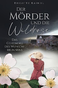 Cover Der Mörder und die Wildrose
