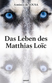 Cover Das Leben des Matthias Loïc