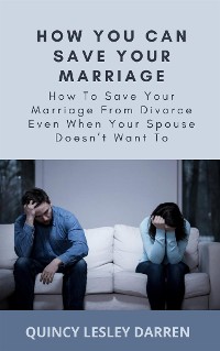 Cover How You Can Save Your Marriage
