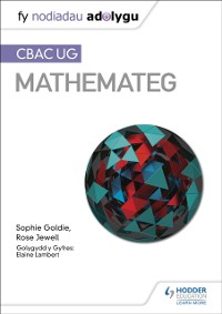 Cover Fy Nodiadau Adolygu: CBAC UG Mathemateg (My Revision Notes: WJEC AS Mathematics Welsh-language edition)