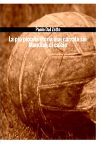 Cover La più piccola storia mai narrata sui Mondiali di calcio