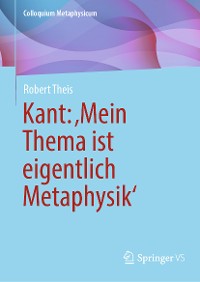 Cover Kant: ‚Mein Thema ist eigentlich Metaphysik‘