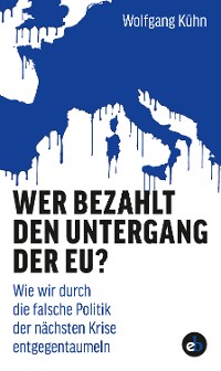 Cover Wer bezahlt den Untergang der EU?