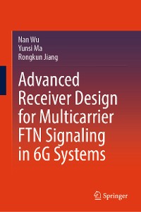 Cover Advanced Receiver Design for Multicarrier FTN Signaling in 6G Systems