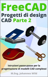 Cover FreeCAD | Progetti di Design CAD - Parte 2