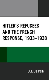Cover Hitler's Refugees and the French Response, 1933-1938
