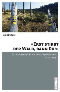 Cover »Erst stirbt der Wald, dann du!«