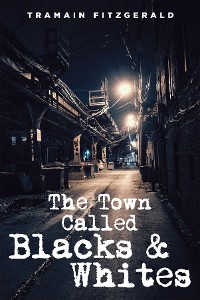 Cover The Town Called Blacks and Whites