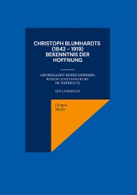 Cover Christoph Blumhardts (1842 - 1919) Bekenntnis der Hoffnung