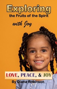 Cover Exploring the Fruits of the Spirit with Joy