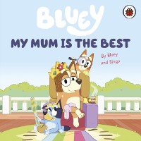 Cover Bluey: My Mum Is the Best