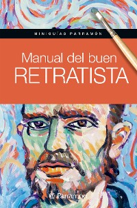 Cover Miniguías Parramón. Manual del buen retratista