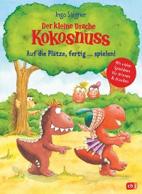 Cover Der kleine Drache Kokosnuss - Auf die Plätze, fertig … spielen!