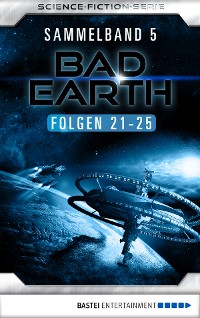 Cover Bad Earth Sammelband 5 - Science-Fiction-Serie