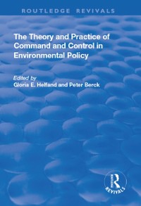 Cover The Theory and Practice of Command and Control in Environmental Policy