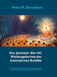 Cover Das Jatakam. Die 547 Wiedergeburten des historischen Buddha