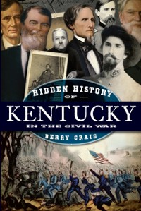 Cover Hidden History of Kentucky in the Civil War