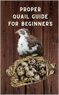 Cover Proper Quail Guide for Beginners