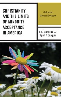 Cover Christianity and the Limits of Minority Acceptance in America