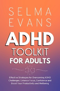 Cover ADHD Toolkit for Adults: Effective Strategies for Overcoming ADHD Challenges