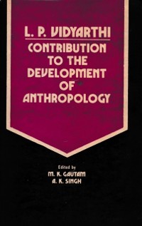 Cover L P. Vidyarthi (Contribution To The Development Of Anthropology)