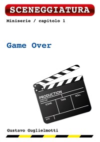 Cover Game Over: Sceneggiatura per Miniserie
