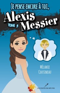 Cover Je pense encore à toi, Alexis Messier 03