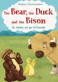 Cover The Bear, the Duck and the Bison