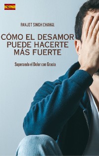 Cover Cómo el Desamor Puede Hacerte Más Fuerte