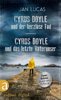 Cover Cyrus Doyle und der herzlose Tod & Cyrus Doyle und das letzte Vaterunser