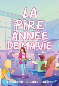 Cover La pire annee de ma vie - Tome 2