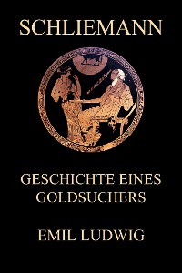 Cover Schliemann - Geschichte eines Goldsuchers