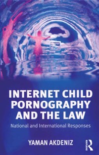 Cover Internet Child Pornography and the Law