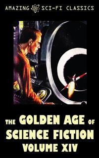 Cover The Golden Age of Science Fiction - Volume XIV