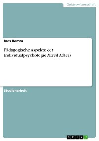 Cover Pädagogische Aspekte der Individualpsychologie Alfred Adlers