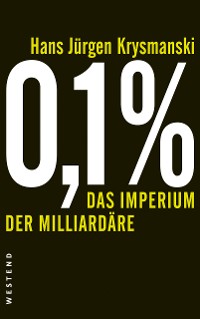 Cover 0,1 % - Das Imperium der Milliardäre