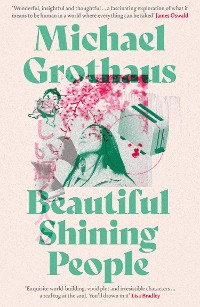 Cover Beautiful Shining People: The extraordinary, EPIC speculative masterpiece…