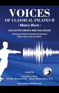 Cover Voices of Classical Pilates II: Men's Work : Collected Essays & Dialogues
