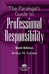 Cover The Paralegal's Guide to Professional Responsibility, Sixth Edition