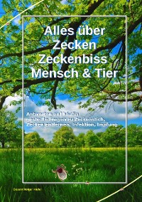 Cover Alles über Zecken Zeckenbiss Mensch & Tier