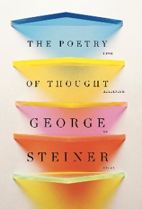 Cover The Poetry of Thought: From Hellenism to Celan