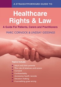 Cover Straightforward Guide to Healthcare Law for Patients, Carers for Patients, Carers and Practitioners