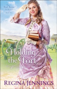 Cover Holding the Fort (The Fort Reno Series Book #1)