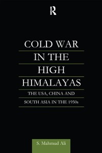 Cover Cold War in the High Himalayas