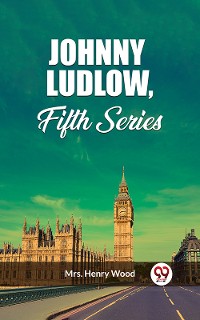 Cover Johnny Ludlow, Fifth Series