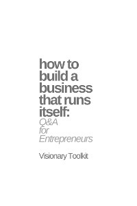 Cover How to Build a Business That Runs Itself: Q&A for Entrepreneurs