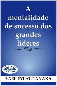 Cover A Mentalidade De Sucesso Dos Grandes Líderes