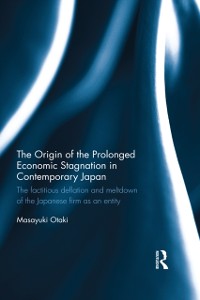 Cover Origin of the Prolonged Economic Stagnation in Contemporary Japan